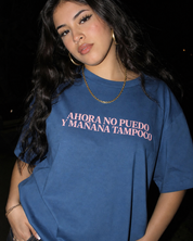 Ahora No Puedo y Mañana Tampoco T-Shirt