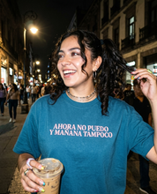 Ahora No Puedo y Mañana Tampoco T-Shirt