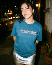 Ahora No Puedo y Mañana Tampoco T-Shirt