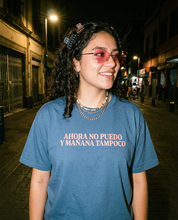 Ahora No Puedo y Mañana Tampoco T-Shirt