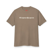 Mi Esposa Dijo Que No T-Shirt