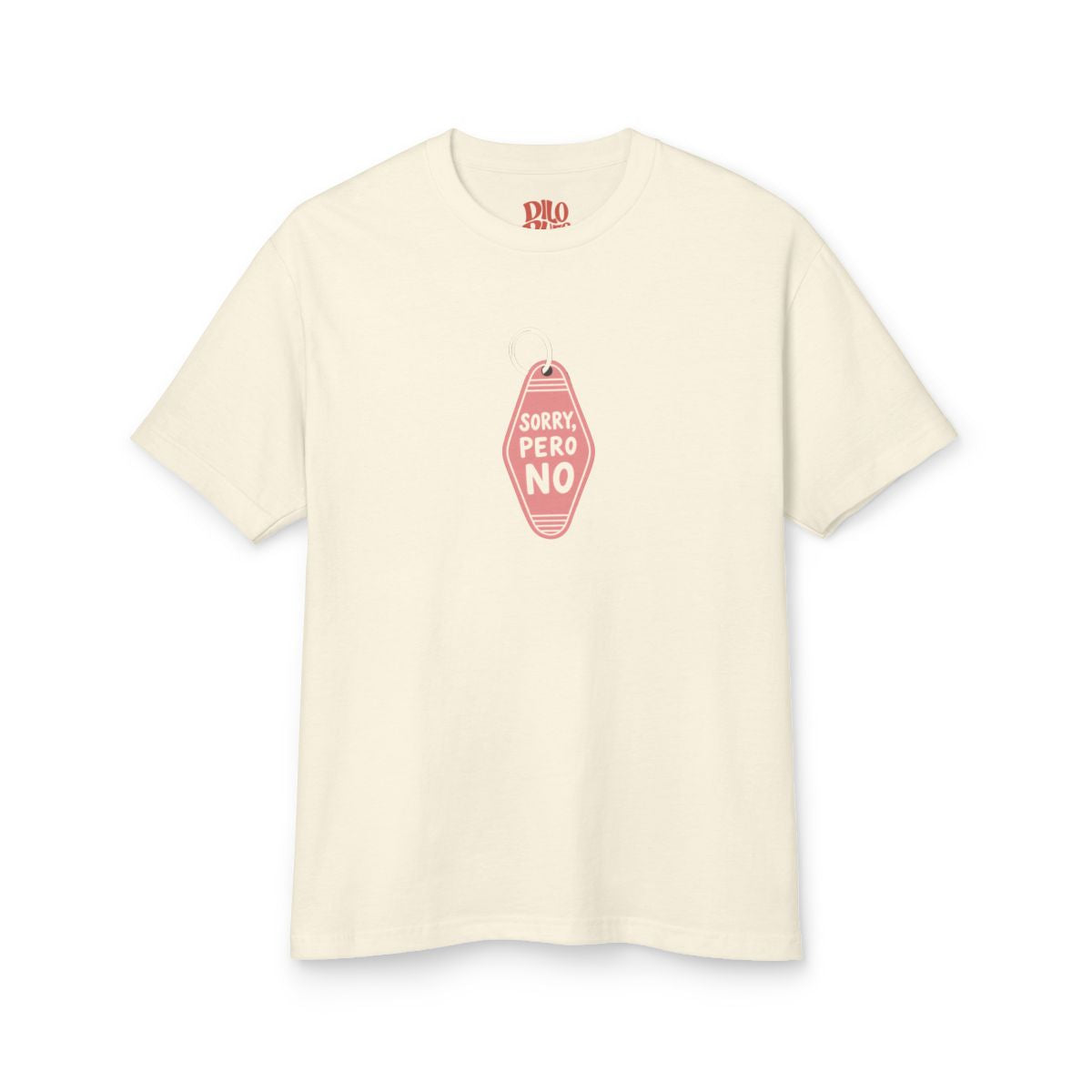 Sorry, Pero No T-Shirt