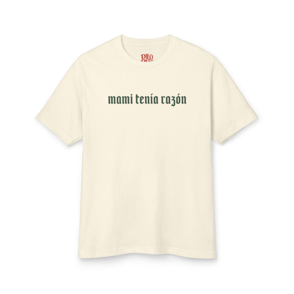 Mami Tenía Razón T-Shirt