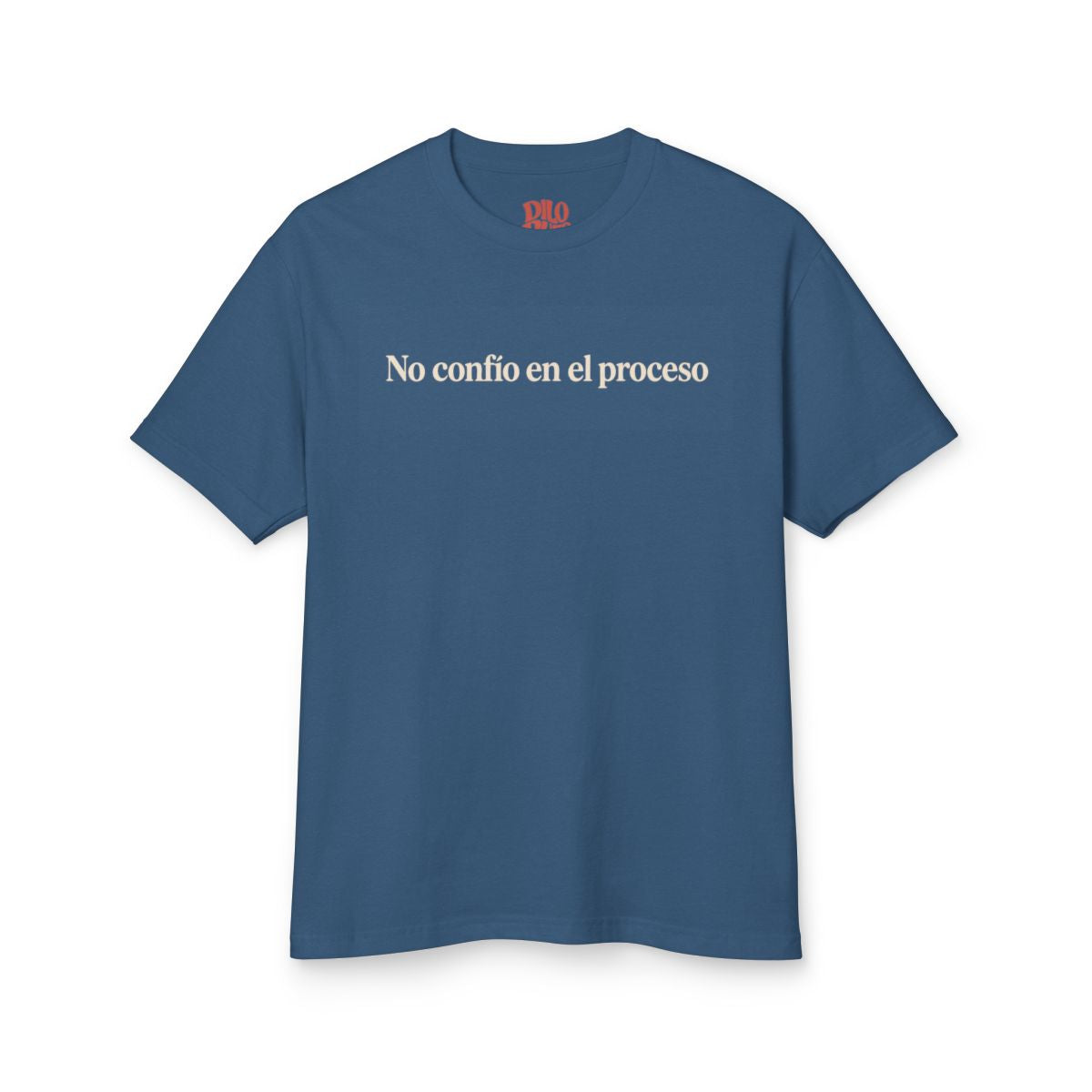 No Confío en el Proceso T-Shirt