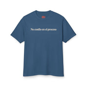 No Confío en el Proceso T-Shirt