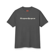 Mi Esposa Dijo Que No T-Shirt