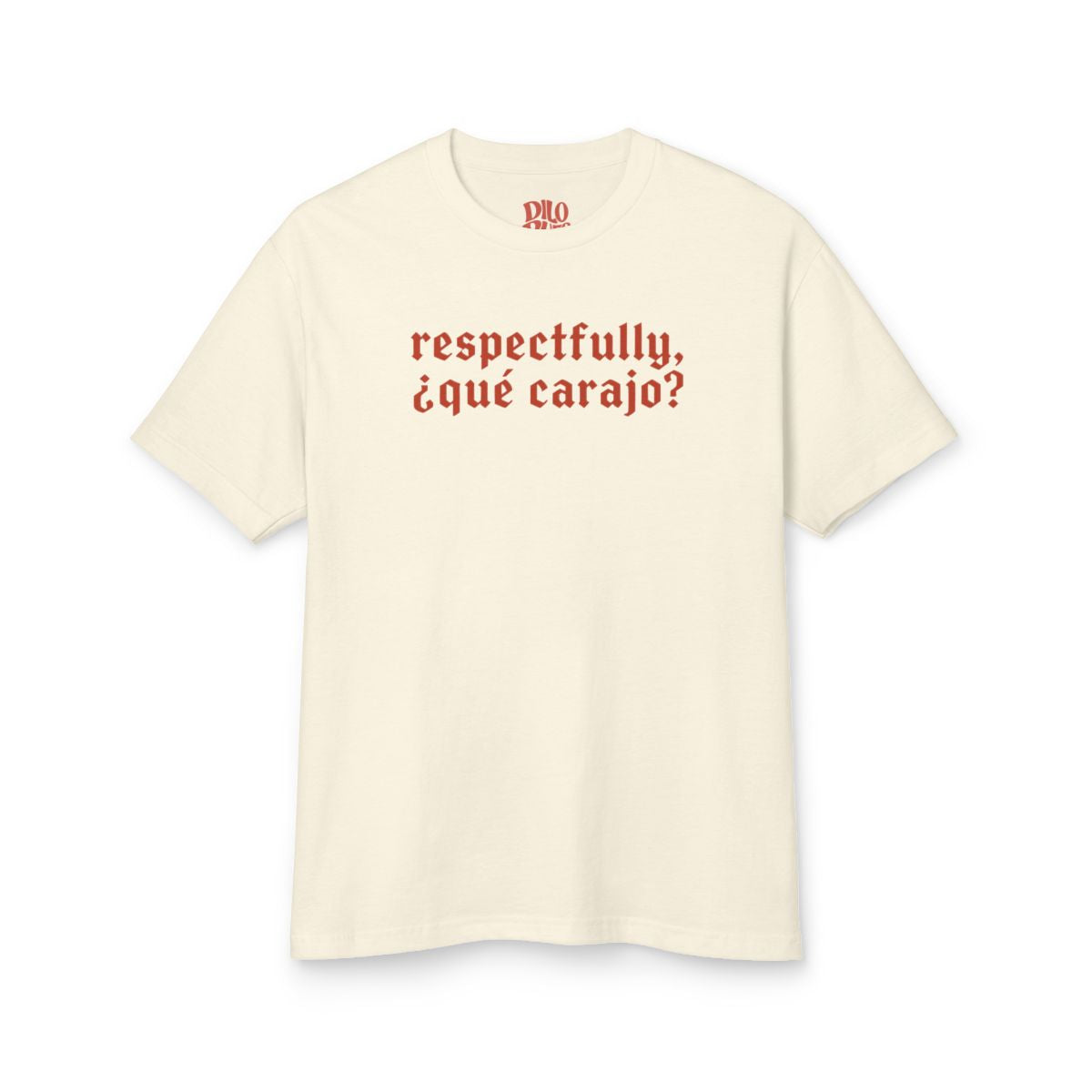 Respectfully, Qué Carajo T-Shirt