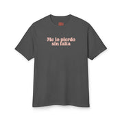 Me lo Pierdo Sin Falta T-Shirt