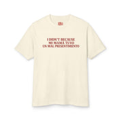 I Didn't Porque Mi Mamá Tuvo un Mal Presentimiento T-Shirt