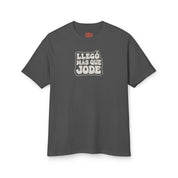 Llegó Más Que Jode T-Shirt