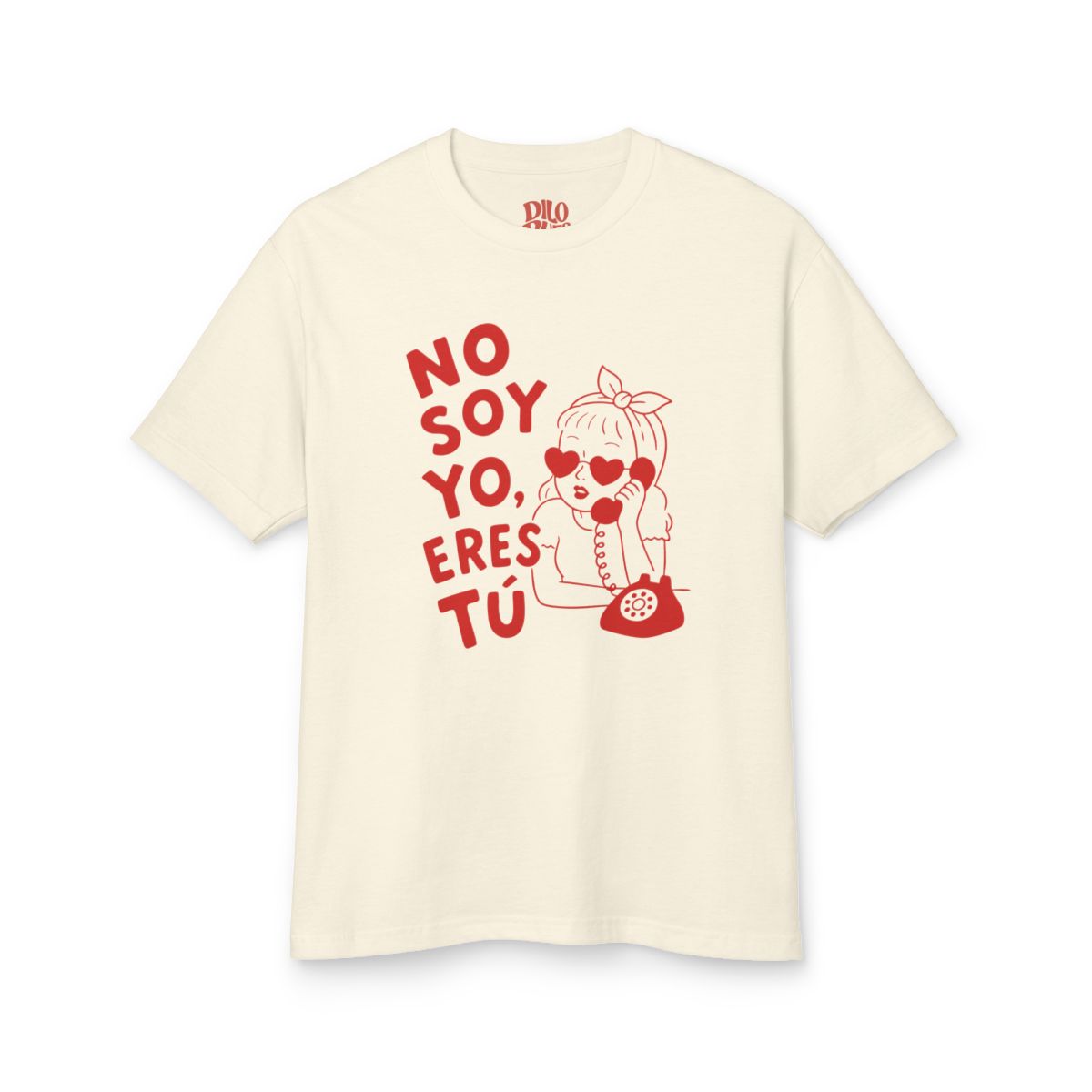 No Soy Yo, Eres Tú T-Shirt