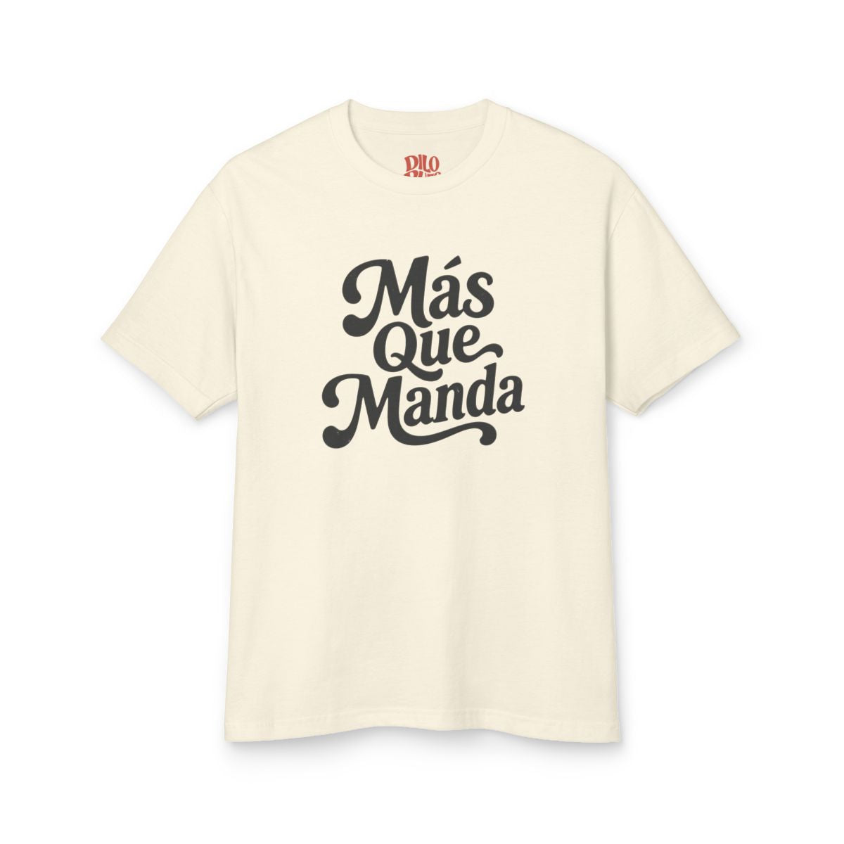 Más Que Manda T-Shirt