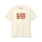 Si Dios Quiere, No Voy T-Shirt