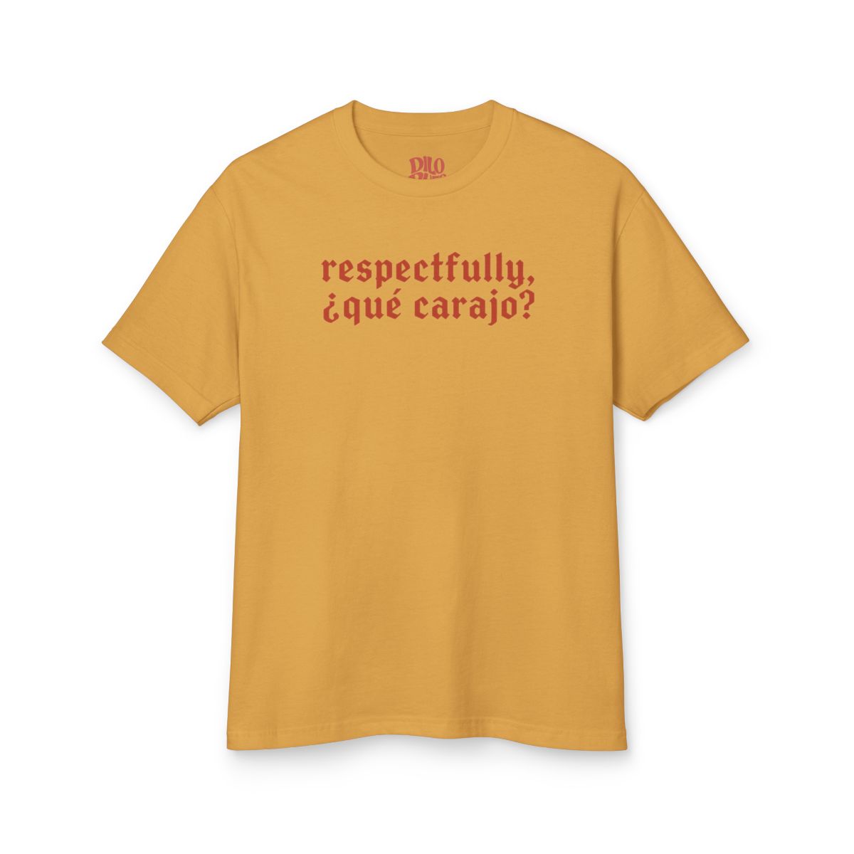 Respectfully, Qué Carajo T-Shirt