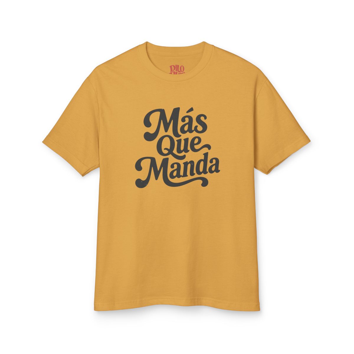 Más Que Manda T-Shirt