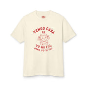 Tengo Cara de Yo No Fui, Pero Yo Sí Fui T-Shirt