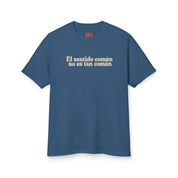 El Sentido Común No Es Tan Común T-Shirt