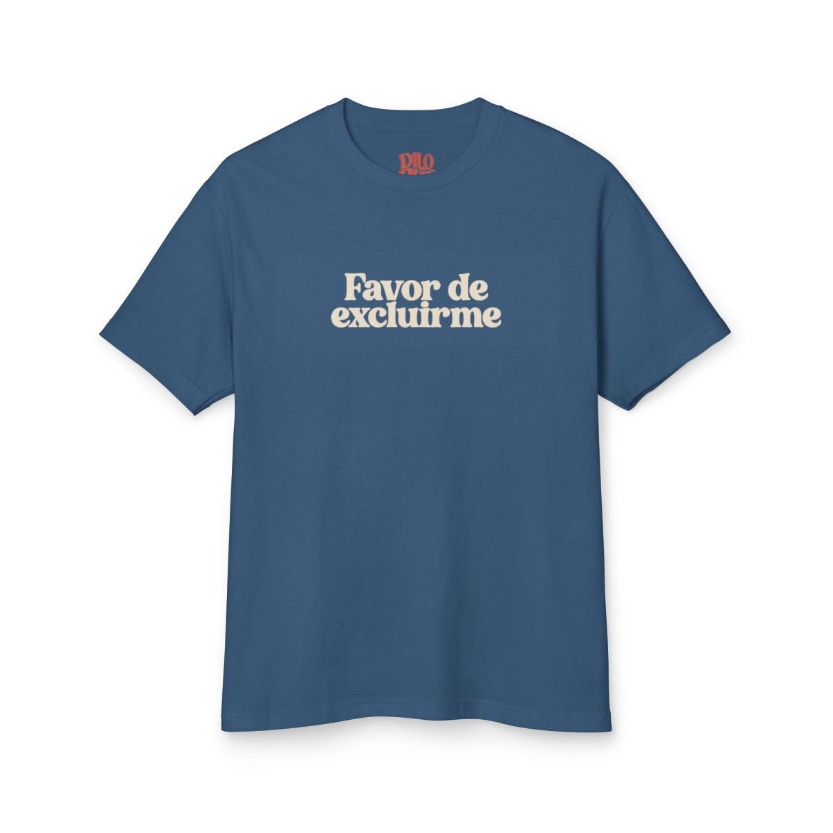 Favor de Excluirme T-Shirt