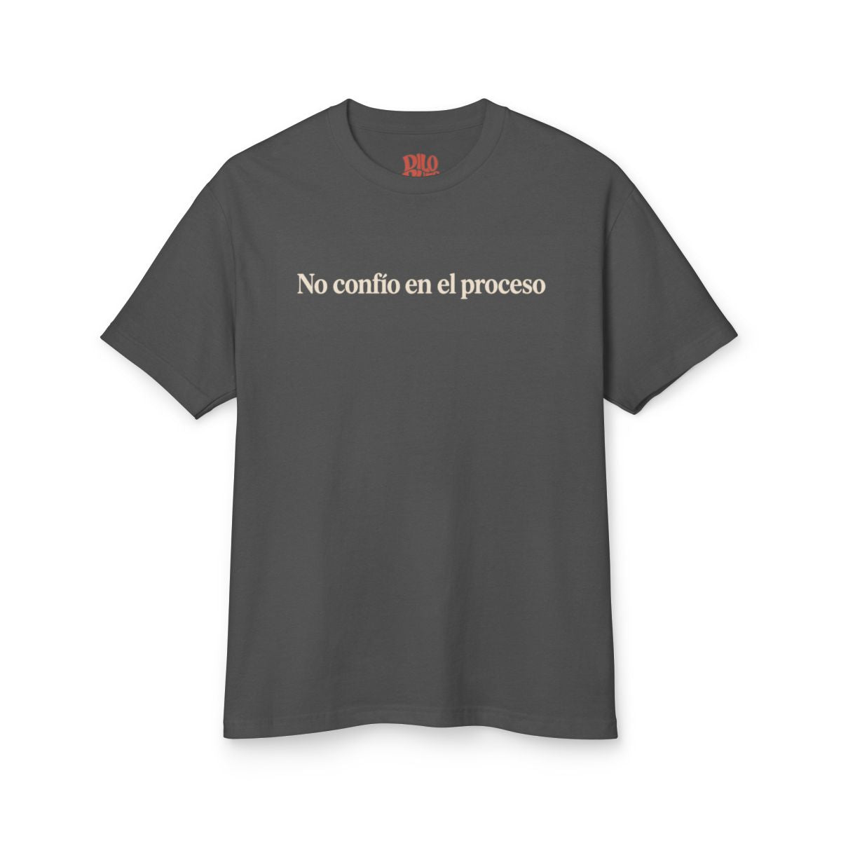 No Confío en el Proceso T-Shirt