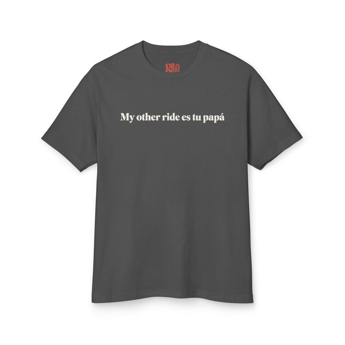 My Other Ride Es Tu Papá T-Shirt