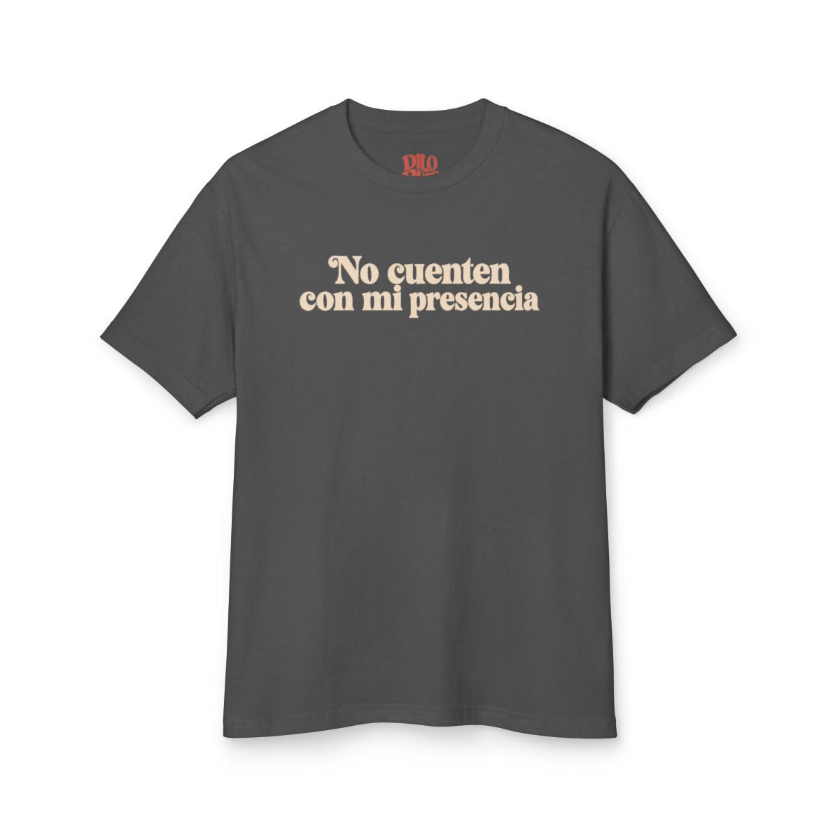 No Cuenten Con Mi Presencia T-Shirt