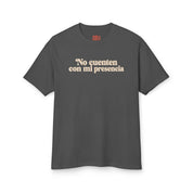 No Cuenten Con Mi Presencia T-Shirt