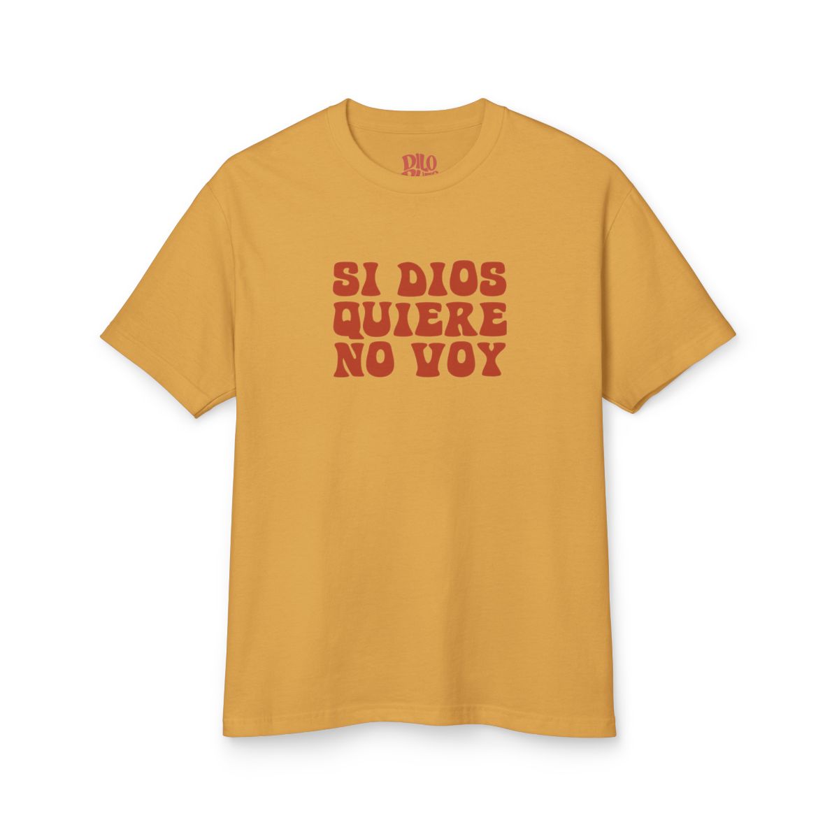 Si Dios Quiere, No Voy T-Shirt