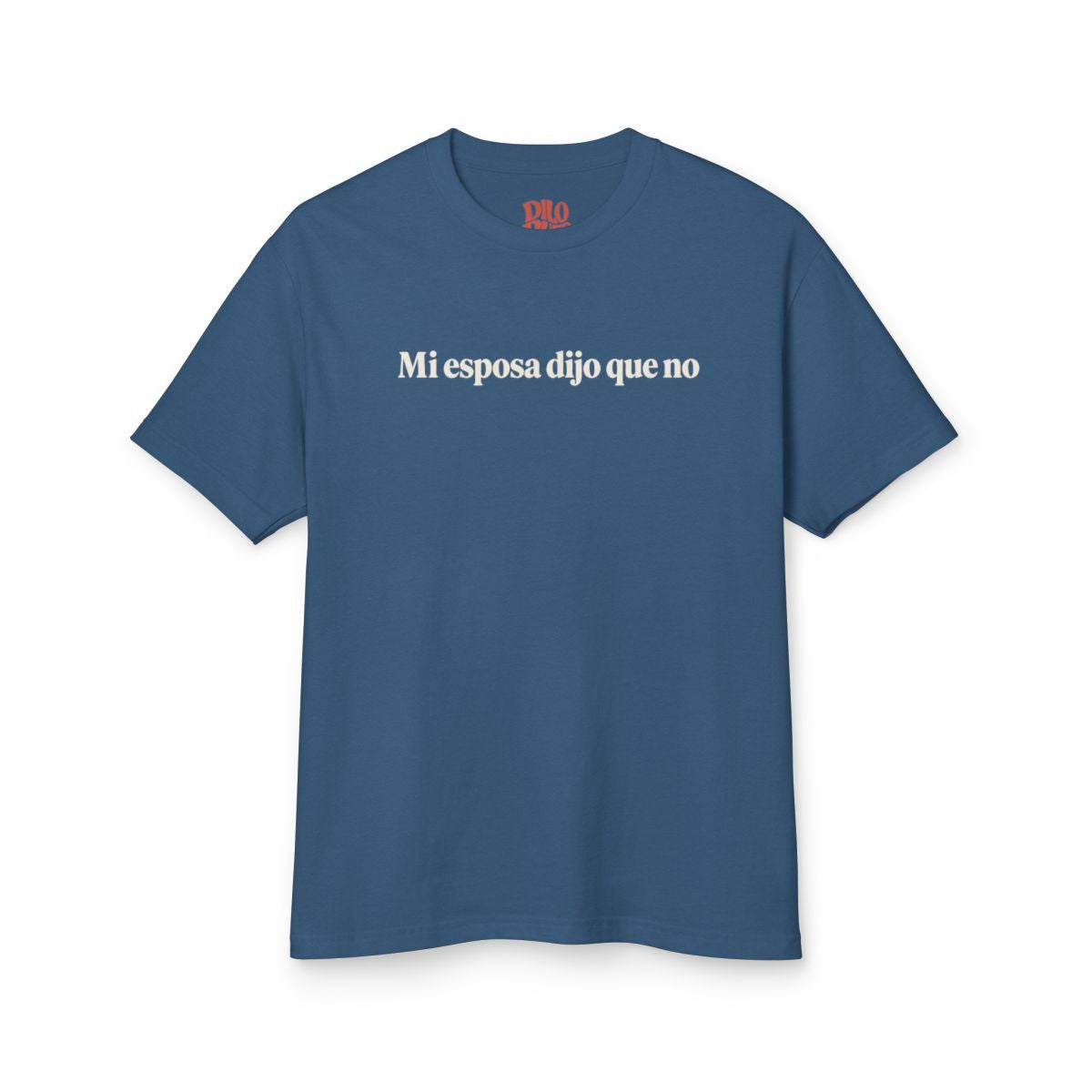 Mi Esposa Dijo Que No T-Shirt