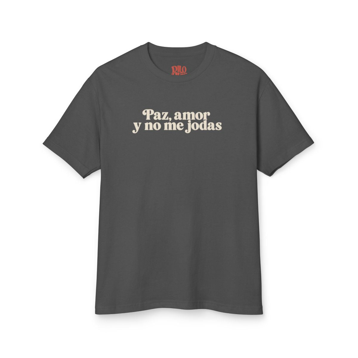 Paz, Amor y No Me Jodas T-Shirt