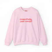 Respectfully, ¿Qué Carajo? Embroidered Sweatshirt