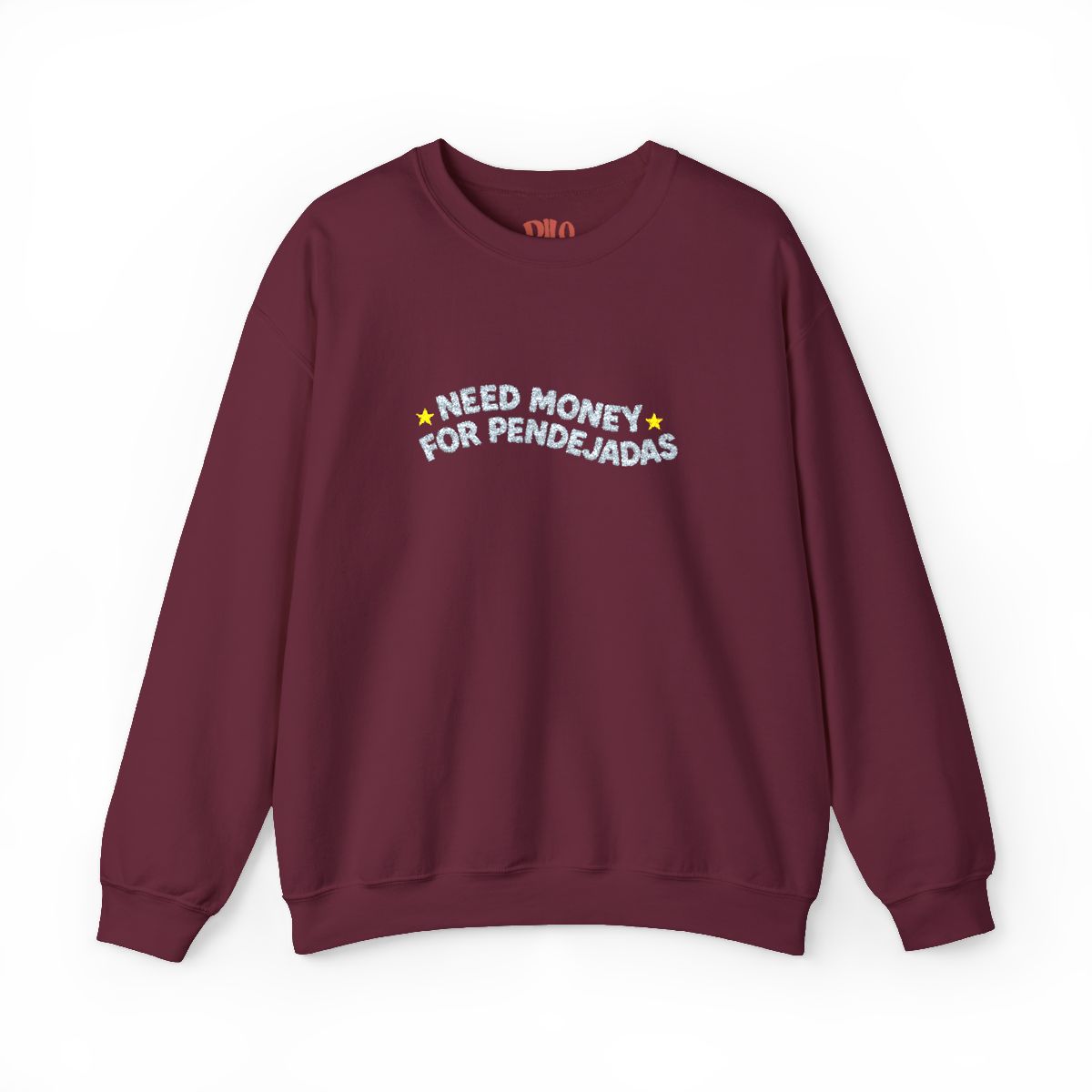 Need Money For Pendejadas Embroidered Sweatshirt