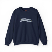 Need Money For Pendejadas Embroidered Sweatshirt